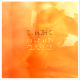 DJ High-C - Houston Classics